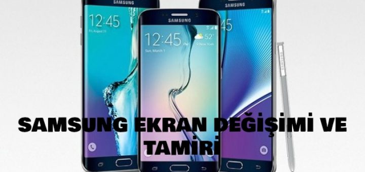 Samsung Ekran Değişimi ve Tamiri
